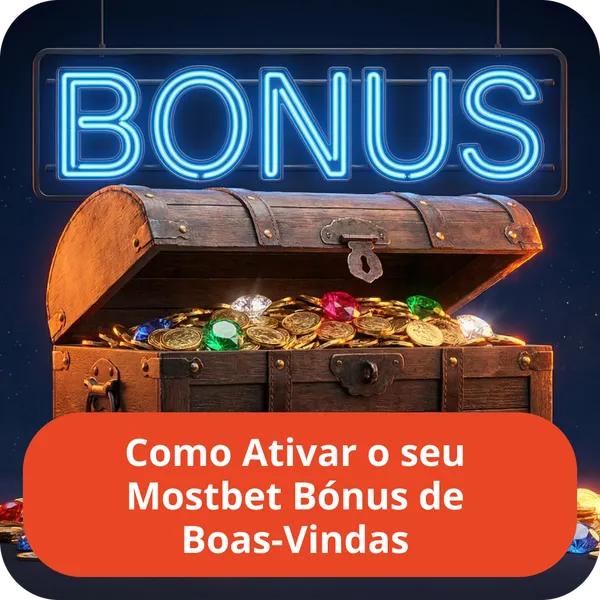Como Ativar o seu Mostbet Bónus de Boas-Vindas