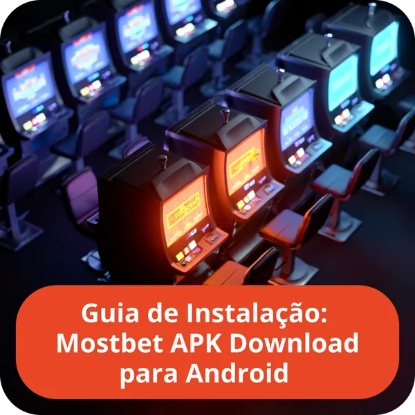 Guia de Instalação: Mostbet APK Download para Android